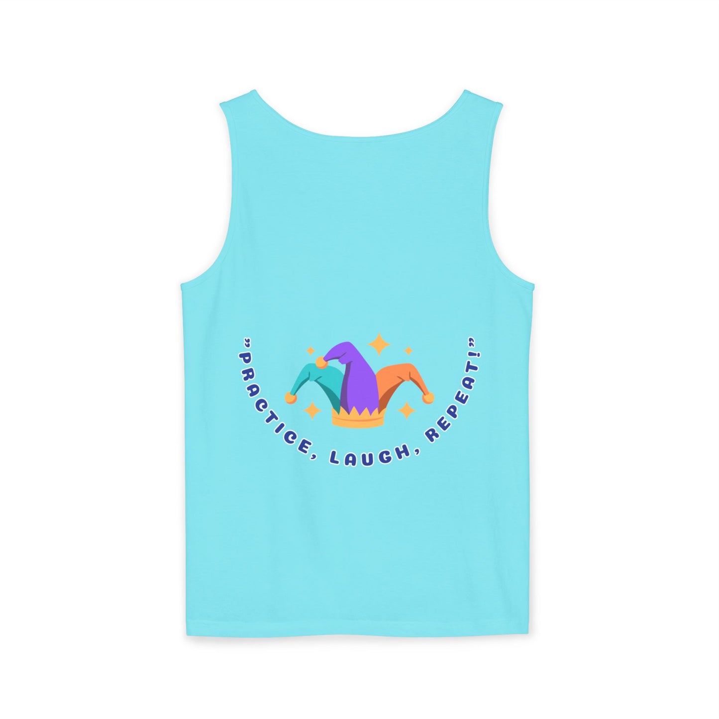 Practice Laugh Repeat Tank Top - Unisex Garment-Dyed Summer Tee