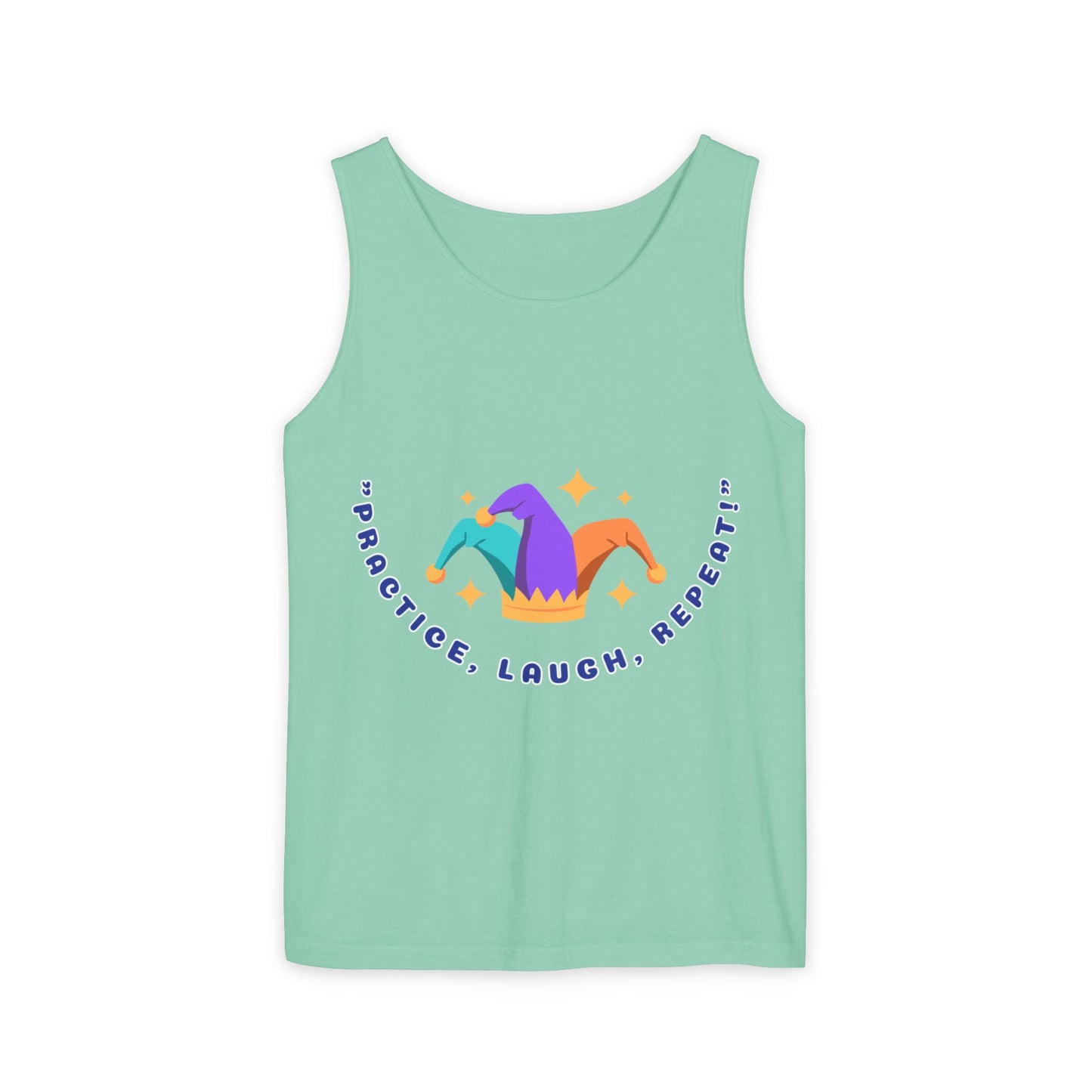 Practice Laugh Repeat Tank Top - Unisex Garment-Dyed Summer Tee