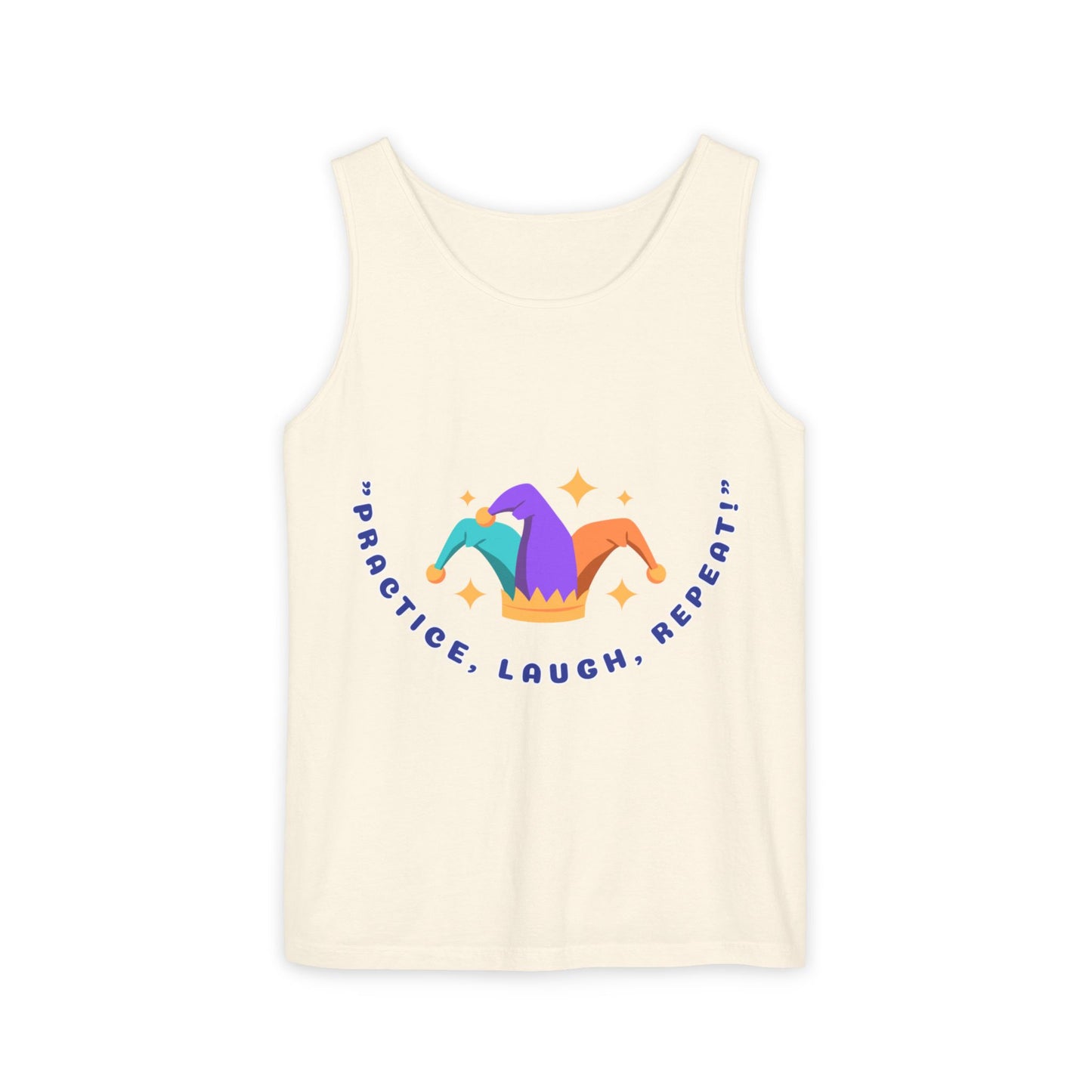 Practice Laugh Repeat Tank Top - Unisex Garment-Dyed Summer Tee