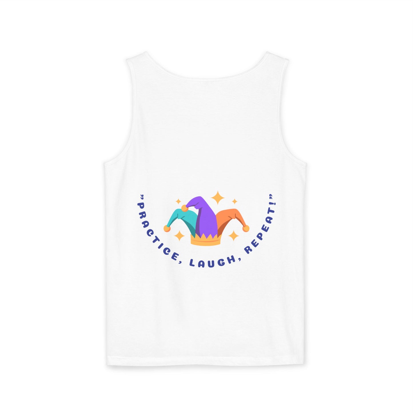 Practice Laugh Repeat Tank Top - Unisex Garment-Dyed Summer Tee