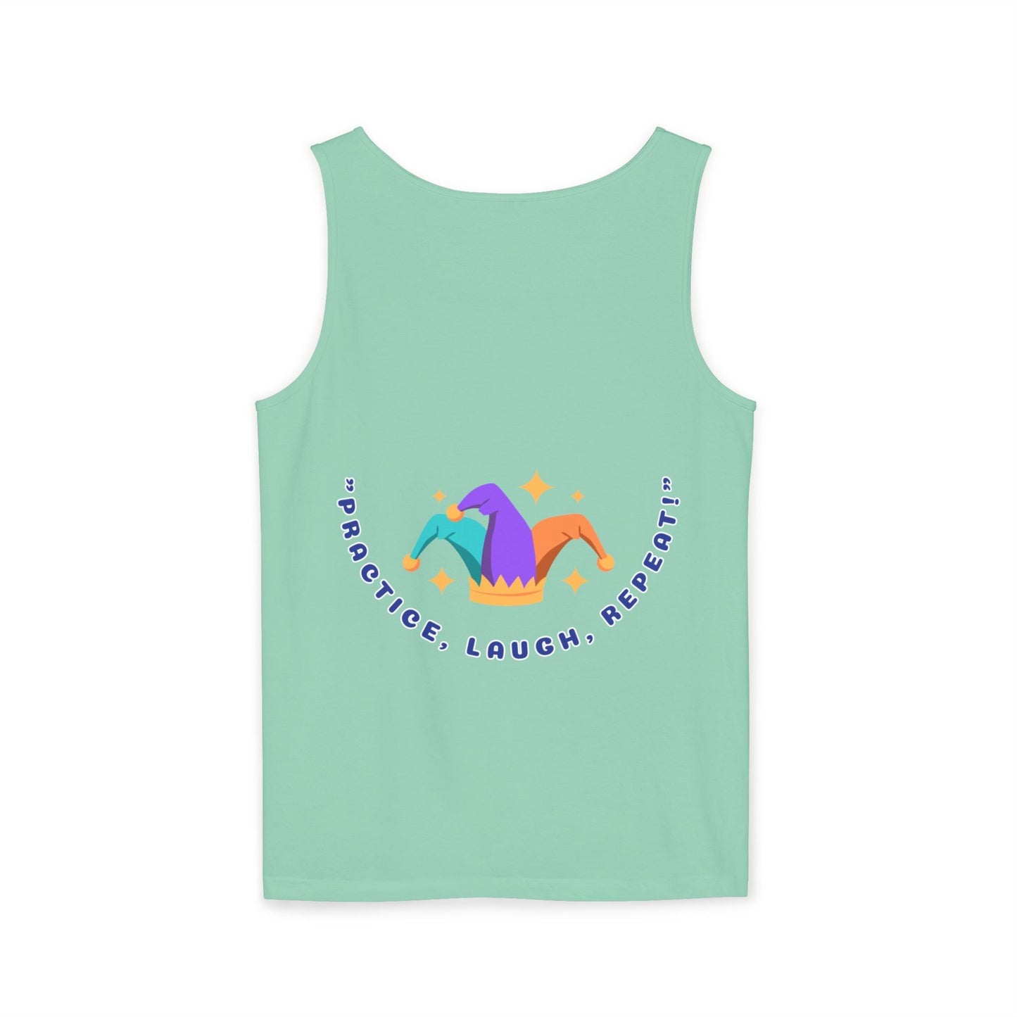 Practice Laugh Repeat Tank Top - Unisex Garment-Dyed Summer Tee