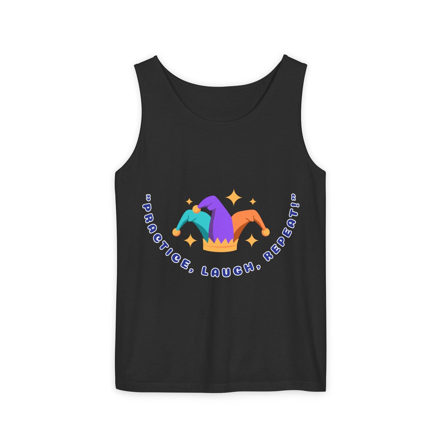 Practice Laugh Repeat Tank Top - Unisex Garment-Dyed Summer Tee