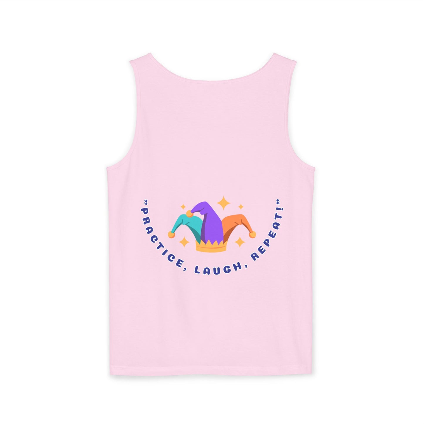 Practice Laugh Repeat Tank Top - Unisex Garment-Dyed Summer Tee