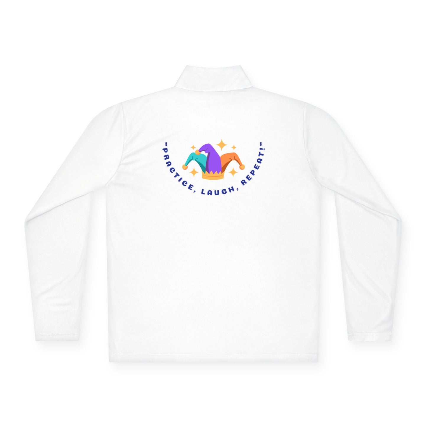 Unisex Quarter-Zip Pullover - Practice, Laugh, Repeat