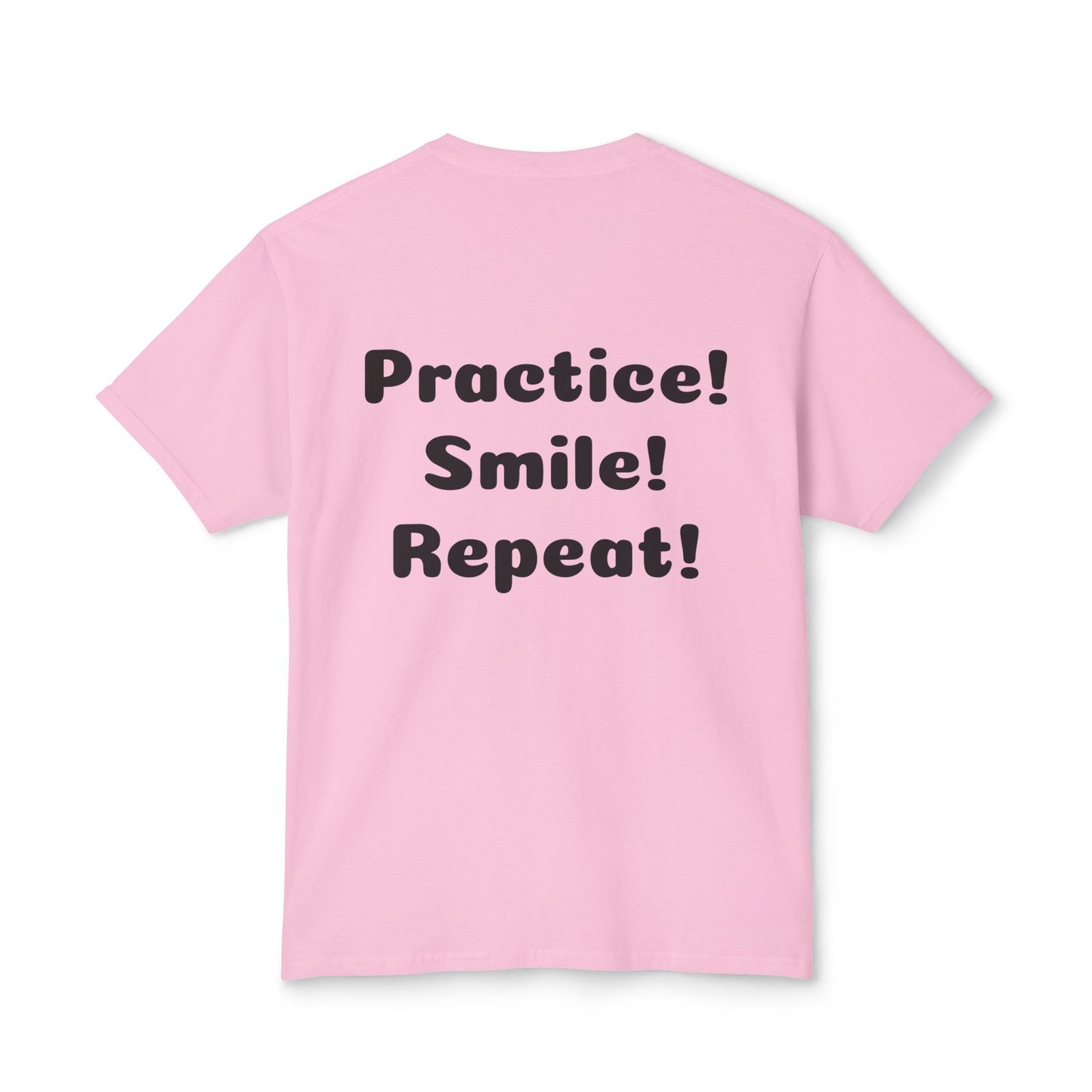 Unisex Motivational T-Shirt - "Smile! Repeat! Practice!"