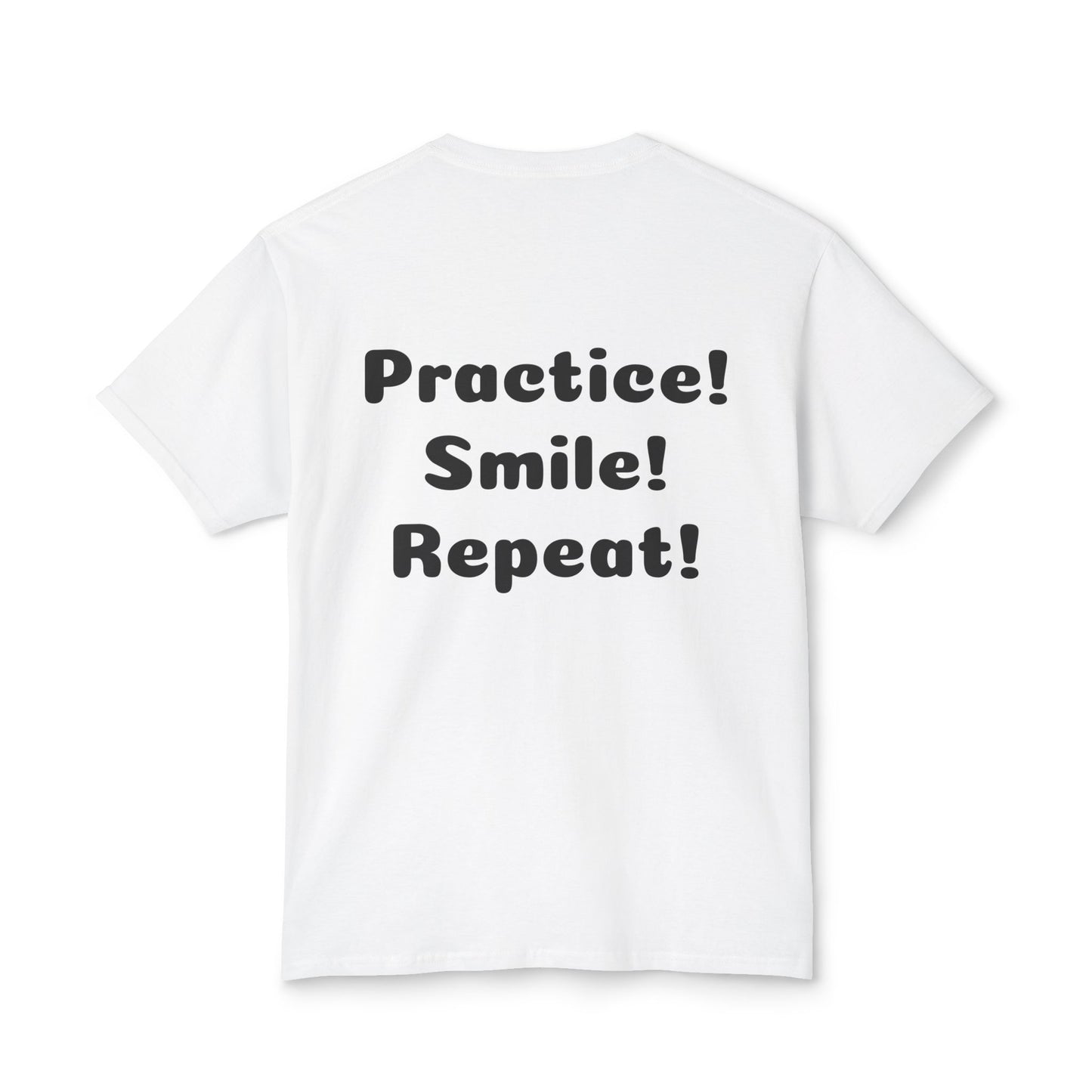 Unisex Motivational T-Shirt - "Smile! Repeat! Practice!"