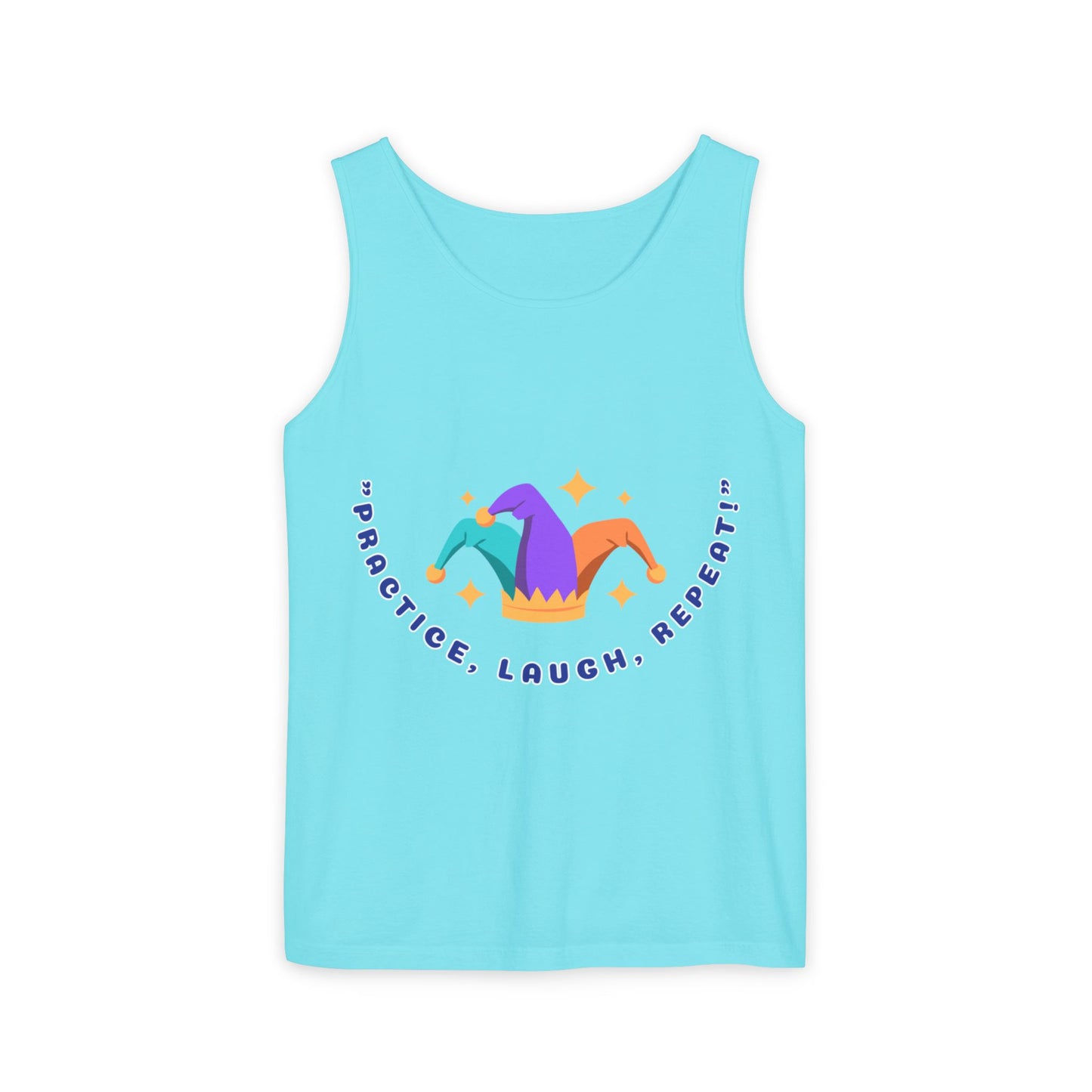 Practice Laugh Repeat Tank Top - Unisex Garment-Dyed Summer Tee
