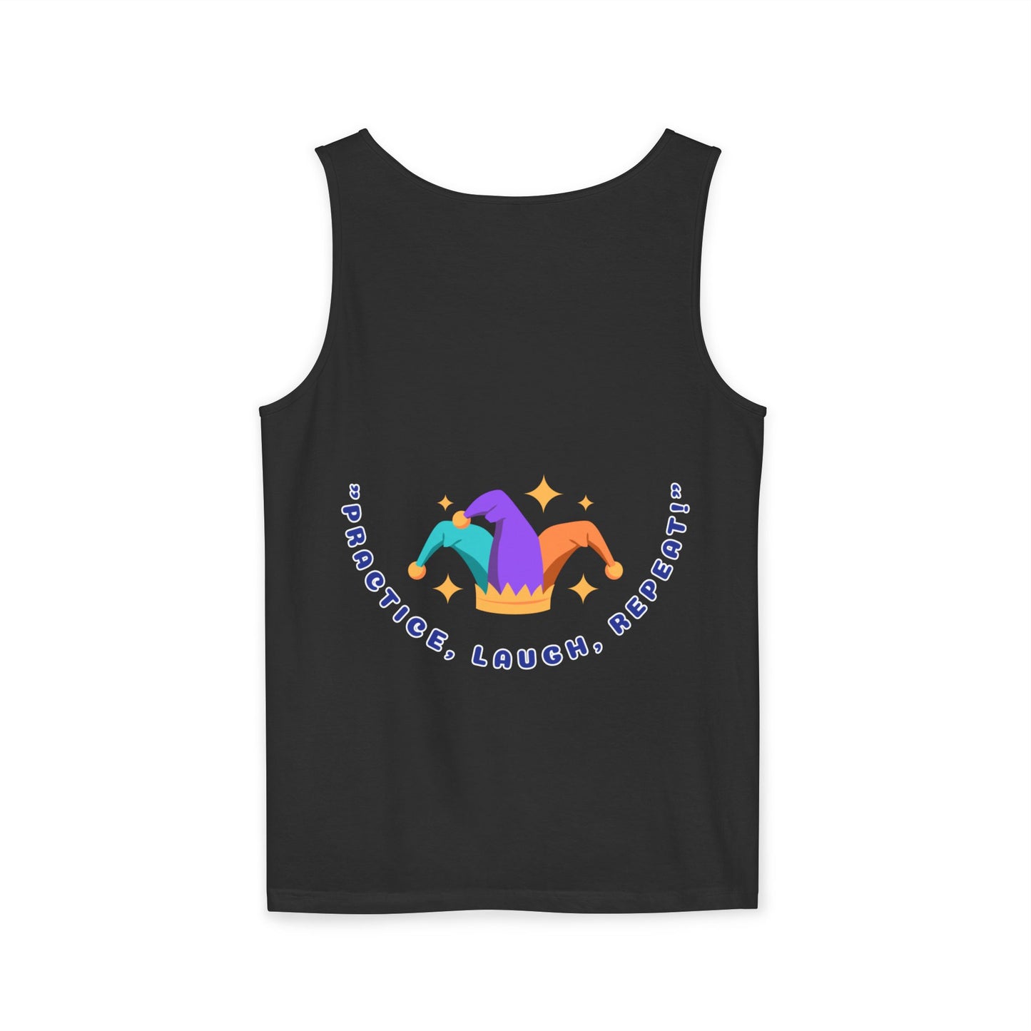 Practice Laugh Repeat Tank Top - Unisex Garment-Dyed Summer Tee