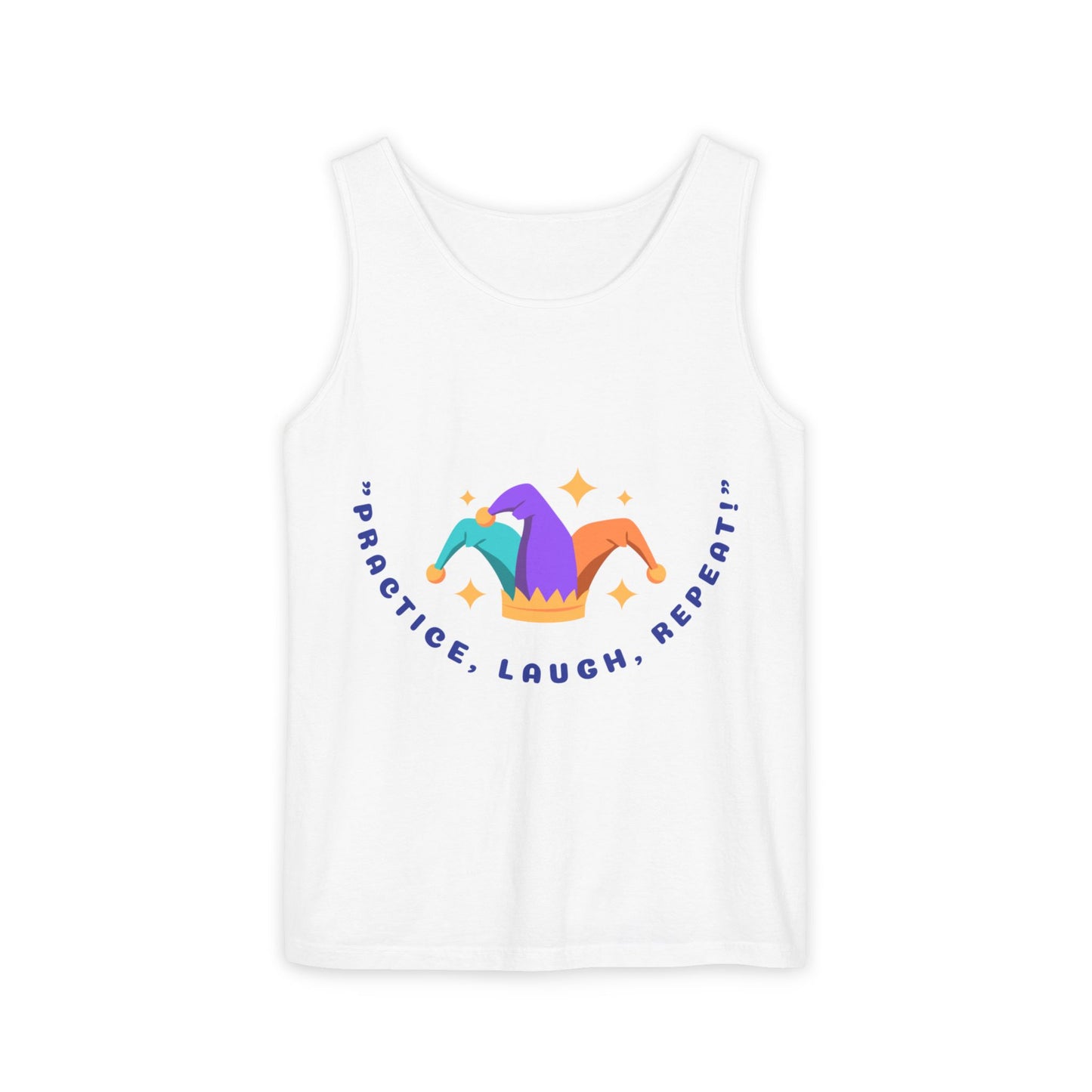Practice Laugh Repeat Tank Top - Unisex Garment-Dyed Summer Tee