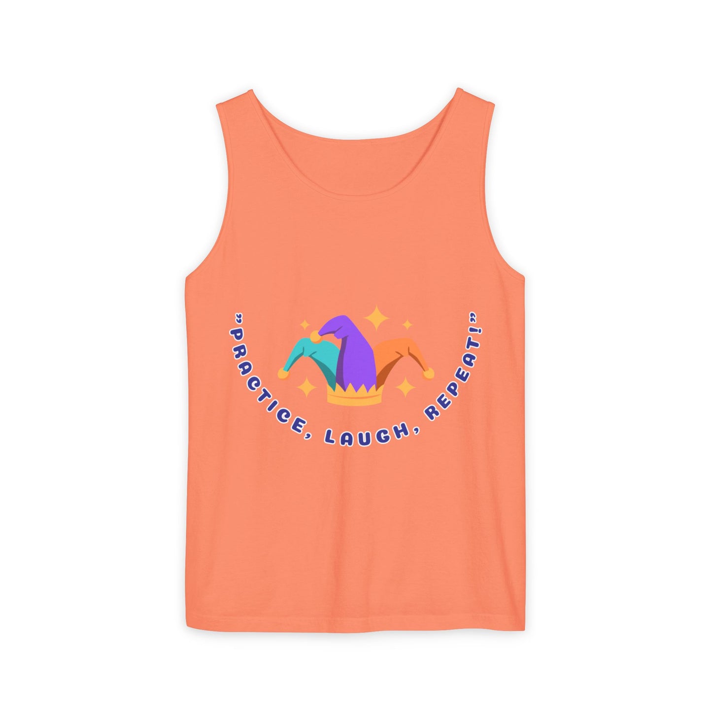Practice Laugh Repeat Tank Top - Unisex Garment-Dyed Summer Tee