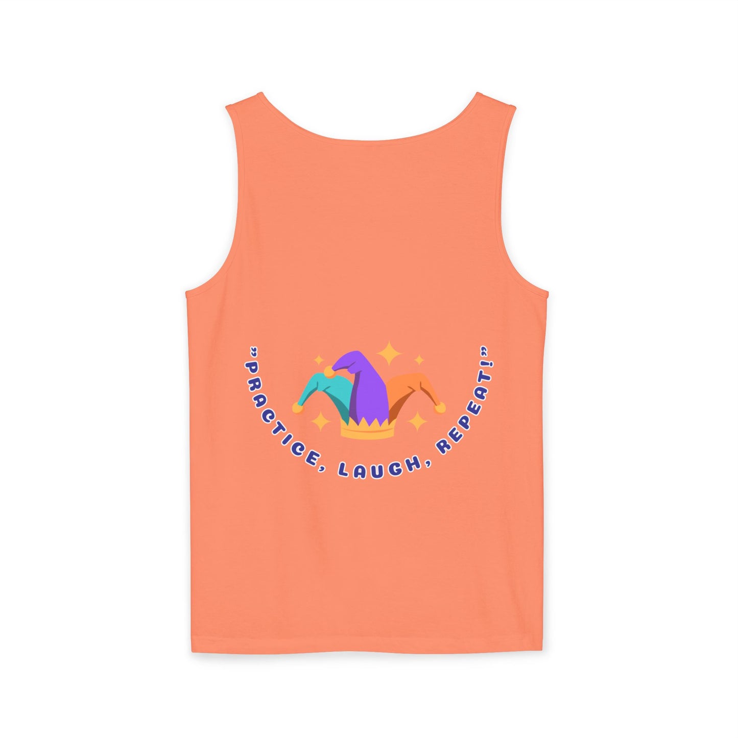 Practice Laugh Repeat Tank Top - Unisex Garment-Dyed Summer Tee