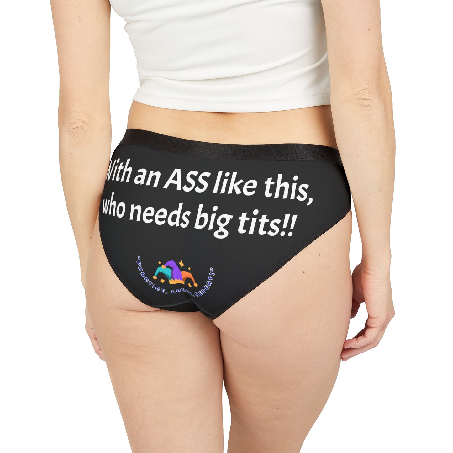 Funny Women's Underwear - 'With an ASS like this, who needs big tits!!'